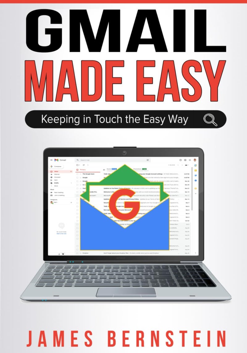 Gmail Made Easy: Keeping in Touch the Easy Way (Productivity Apps Made Easy)